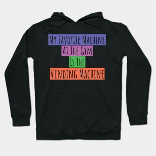 Funny Quote At Gym Hoodie